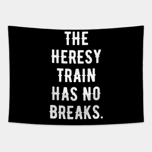 The Heresy Train Has No Breaks Wargaming Meme Tapestry