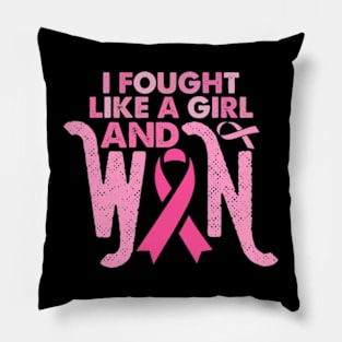 i fought like a girl and won shirt Breast Cancer Survivor Pillow