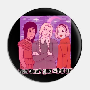 You Can't Hex With Us Pin