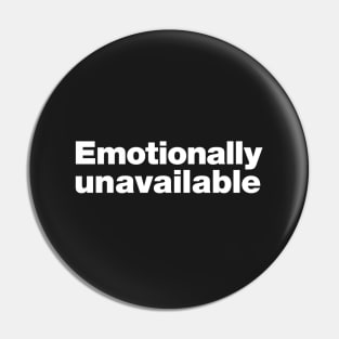 Emotionally unavailable Pin