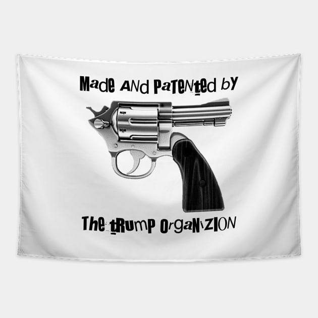 tRump Organization Self Shoot Gun Tapestry by skittlemypony