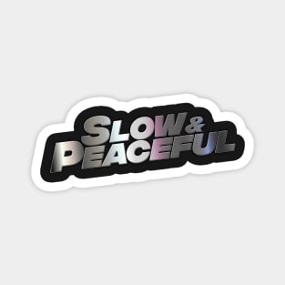 Slow & Peaceful Magnet