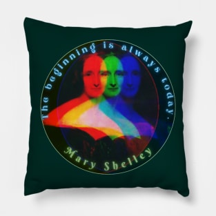 retro Mary shelley portrait and quote: The beginning is always today. Pillow