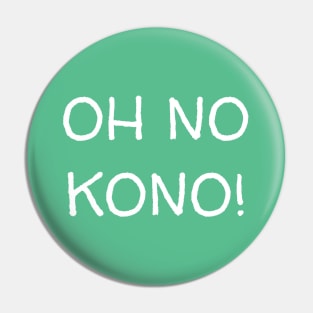 OH NO KONO! Fan Sign Pin