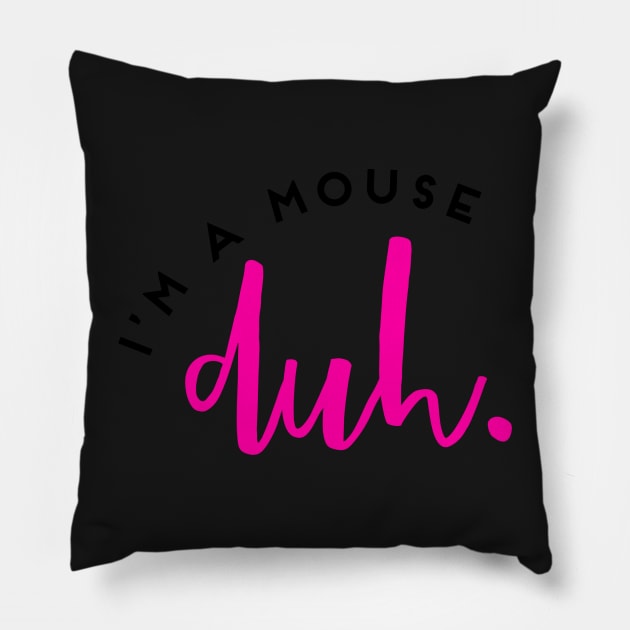 I’m A Mouse Duh Mean Girls Movie Quote Pillow by Asilynn