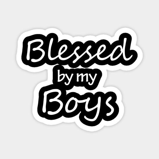 Blessed By My Boys Magnet by martinroj