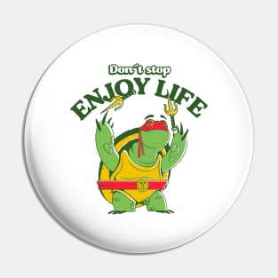 Enjoy Life! Pin