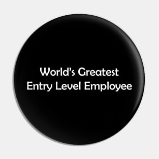 World's Greatest Entry Level Employee Pin