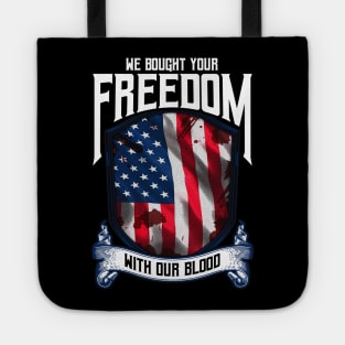 We Bought Your Freedom With Our Blood | US Army Veteran Gift Tote