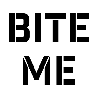 Bite Me - BDSM - Black T-Shirt