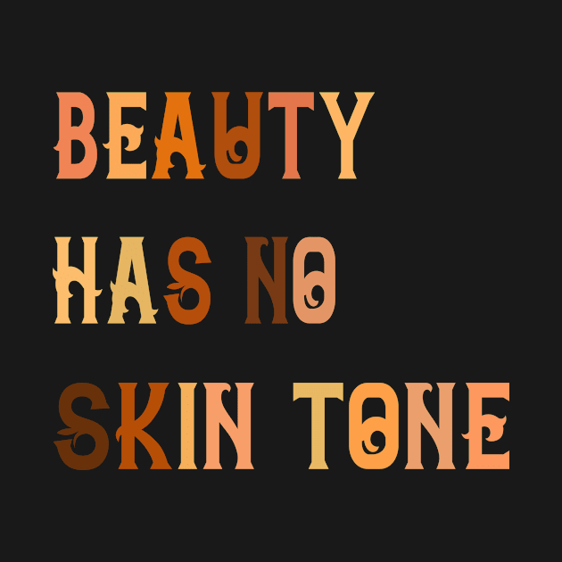 beauty has no skin tone by LinDey