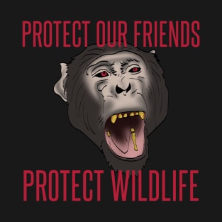 Protect our friends chimpanzees T-Shirt