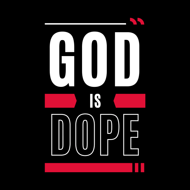 God Is Dope | Christian Typography by All Things Gospel