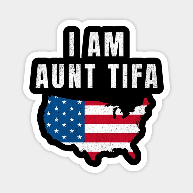 I Am Aunt Tifa, Fight Fascists, Political Awareness, Human Rights, Protest Movement, Resistance Magnet by ArtistTee ⭐⭐⭐⭐⭐