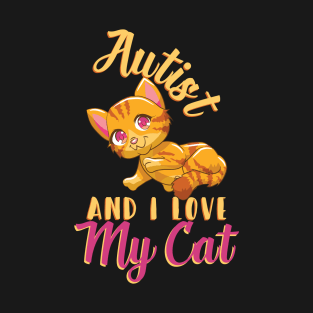 Cat Of An Autist-Autisim Cat lover design-Best cat lover gift idea T-Shirt