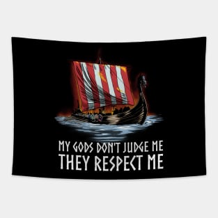 Norse Paganism - My Gods Do Not Judge Me, They Respect Me - Viking Longship Tapestry