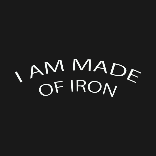 I AM MADE OF IRON by Grazia