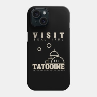 Visit Beautiful Tatooine - twice the sun, twice the fun Phone Case