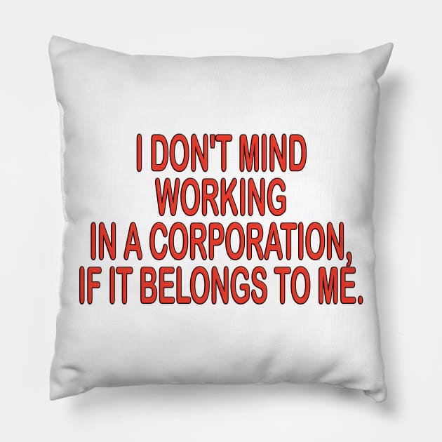 Self employed inspiration gift idea Pillow by MotivationTshirt