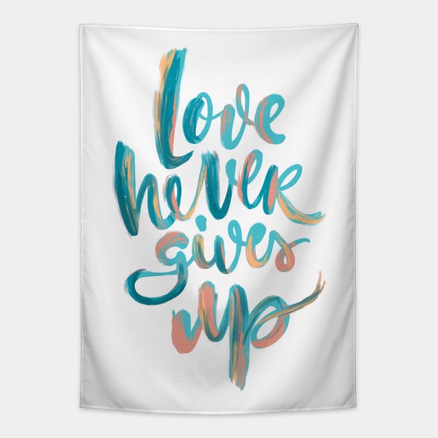 Love Never Gives Up v2 Tapestry by stefankunz