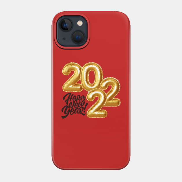 2022 - Happy New Year - Phone Case