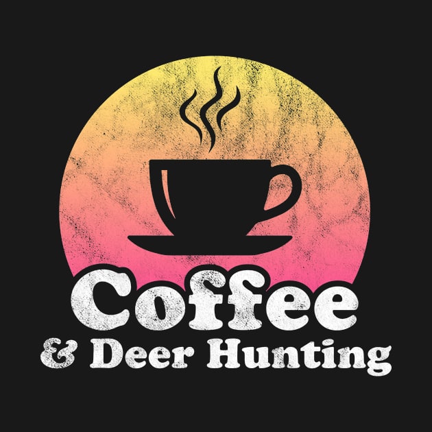 Coffee and Deer Hunting by JKFDesigns