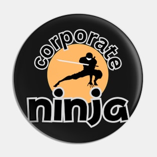 CORPORATE NINJA Pin