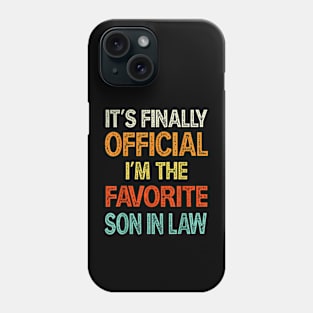 It's Official I'm The Favorite Son in Law Phone Case