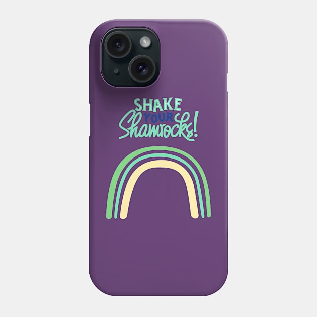 Shake your shamrocks Phone Case by Benjamin Customs