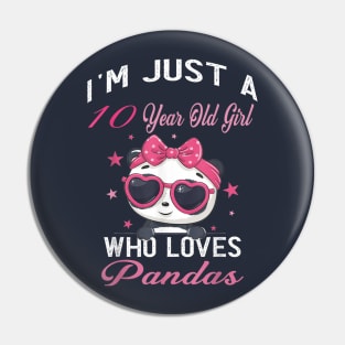 I'm Just A 10 A Year Old Girl Who Loves Pandas Pin