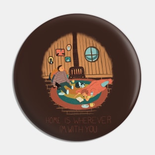 Home Is Wherever I'm With You Pin