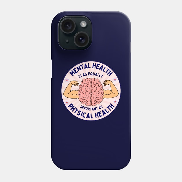 Mental Health is as Equally Important as Physical Health Awareness Warrior Quote Phone Case by Andrew Collins