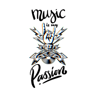 Music Is My Passion Music is Life T-Shirt