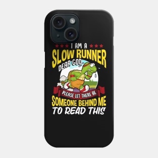 Slow Runner Please Let There Be Someone Behind Me Phone Case