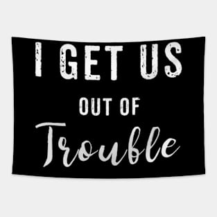 I Get Us Out Of Trouble Set Best Friend Tapestry