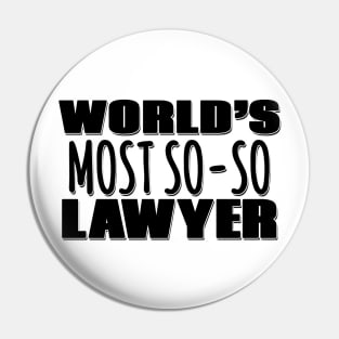 World's Most So-so Lawyer Pin