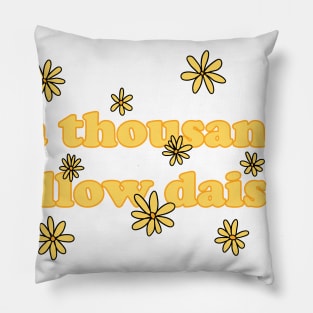 A THOUSAND YELLOW DAISIES Pillow