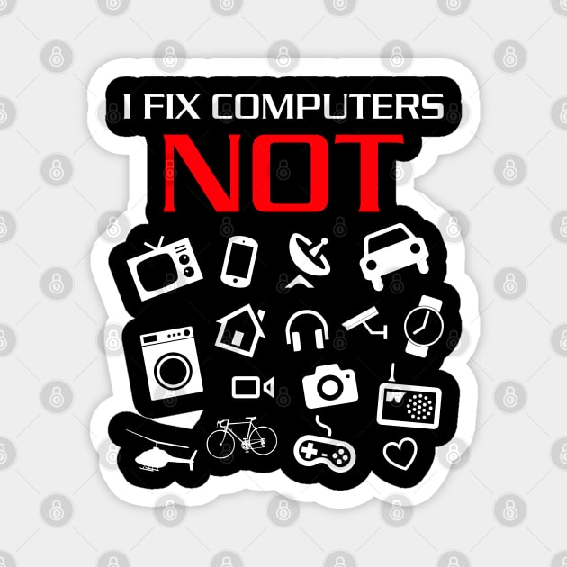 I fix computers not everything else Magnet by All About Nerds