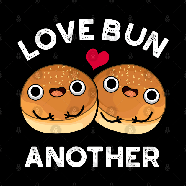 Love Bun Another Cute Food Pun by punnybone