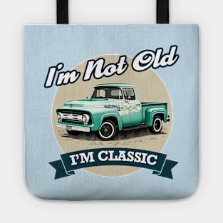 Im Not Old Im Classic - Vintage Retro truck Tote