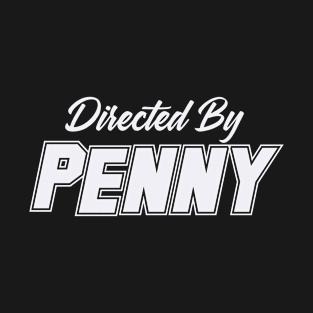 Directed By PENNY, PENNY NAME T-Shirt