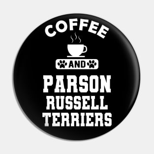 Parson Russell Terrier - Coffee and parson russell terriers Pin