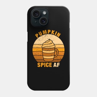 Pumpkin Spice AF - Funny Halloween Gifts 2 Phone Case