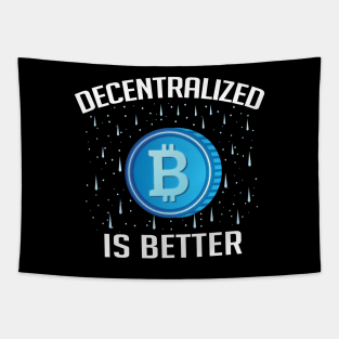 Decentralized is Better Bitcoin Cryptocurrency Tapestry