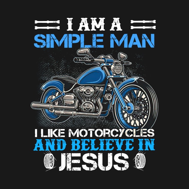 I Am A Simple Man I Like Motorcycles And Believe In Jesus by Los Draws