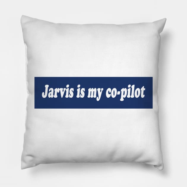 Jarvis is my co-pilot Pillow by Clobberbox