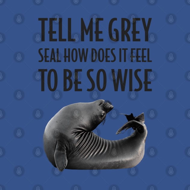Grey Seal How Does it Feel to be so Wise by FrogAndToadsWorkshop