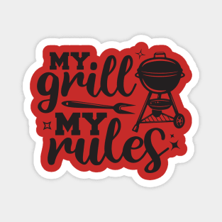 My Grill My Rules barbecue grilling t shirt Magnet