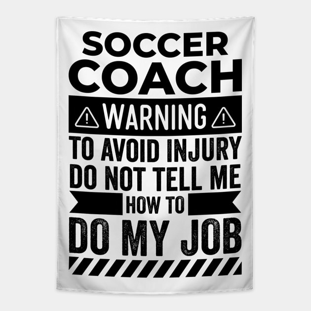 Soccer Coach Warning Tapestry by Stay Weird