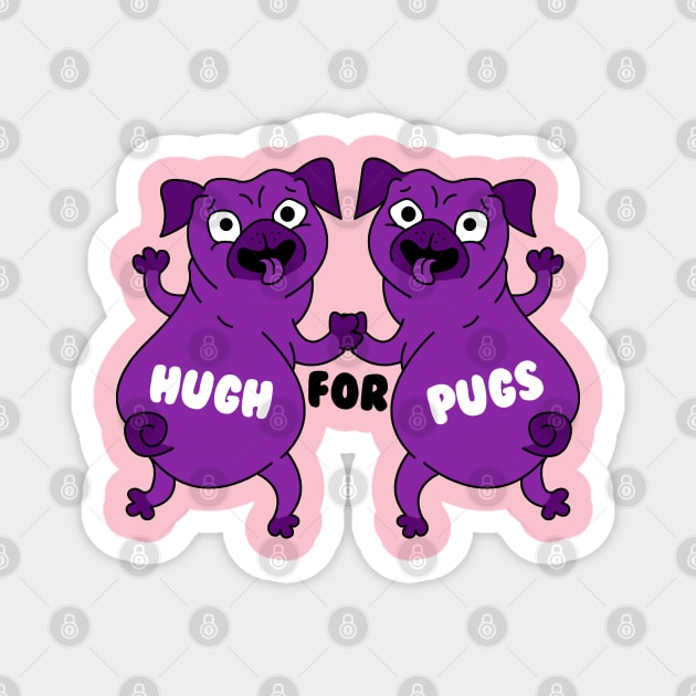 Hugs For Pugs Funny Gift Magnet by RobertDan